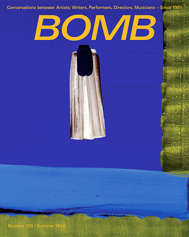 BOMB 128 / Summer 2014